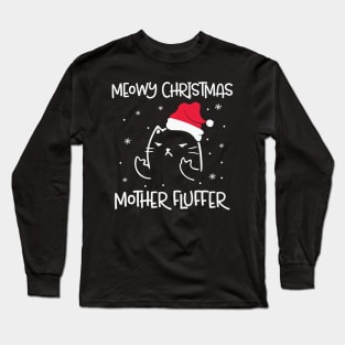 Meowy Christmas Mother Fluffer Funny Cat Christmas Long Sleeve T-Shirt